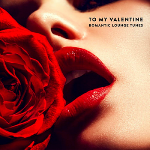VA - To My Valentine: Romantic Lounge Tunes