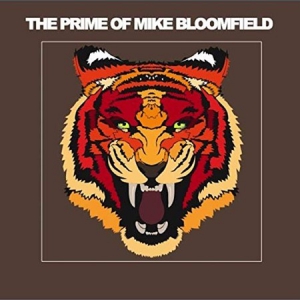 Mike Bloomfield - The Prime of Mike Bloomfield