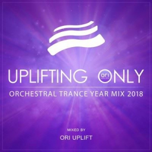 VA - Uplifting Only: Orchestral Trance Year Mix 2018 (Mixed By Ori Uplift)