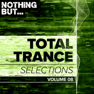 VA - Nothing But... Total Trance Selections Vol.08