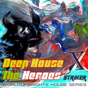  VA - Deep House the Heroes Vol. X Striker