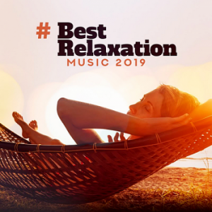 VA - # Best Relaxation Music 2019 [Background Music,Total Relax, Ambient Sounds For Meditation...] 