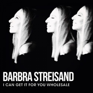 Barbra Streisand - I Can Get It for You Wholesale