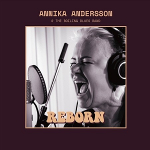 Annika Andersson & The Boiling Blues Band - Reborn