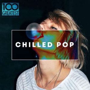 VA - 100 Greatest Chilled Pop