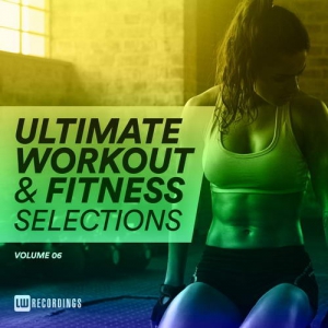 VA - Ultimate Workout & Fitness Selections Vol. 06