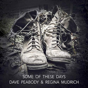 Dave Peabody & Regina Mudrich - Some Of These Days