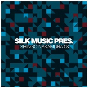 VA - Shingo Nakamura - Silk Music Pres. Shingo Nakamura 03