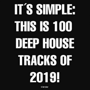 VA - It's Simple: This Is 100 Deep House Tracks of 2019!