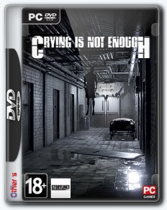 Crying is not Enough: Remastered
