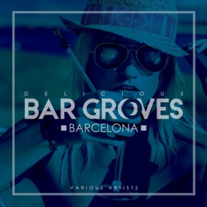 VA - Delicious Bar Grooves Barcelona
