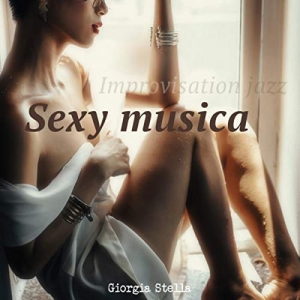Giorgia Stella - Sexy musica (Improvisation jazz)
