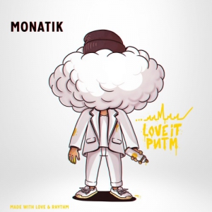 MONATIK () - LOVE IT 