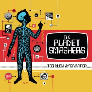 The Planet Smashers - Too Much Information