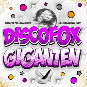VA - Discofox Giganten (Die besten Fox Schlager Hits 2019 fuer deine Tanz Party)