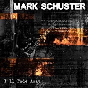 Mark Schuster - I'll Fade Away