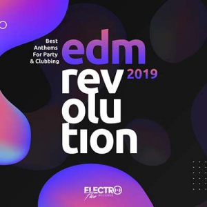 VA - EDM Revolution 2019: Best Anthems For Party & Clubbing