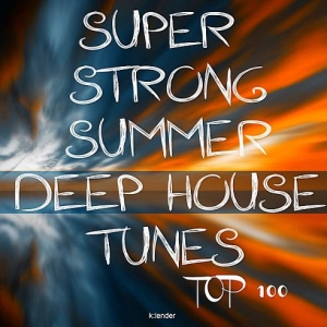 VA - Super Strong Summer Deep House Tunes Top 100