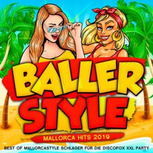 VA - Ballerstyle - Mallorca Hits 2019 (Best of Mallorcastyle Schlager f&#252;r die Discofox XXL Party)