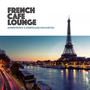 VA - French Cafe Lounge - Downtempo & Deephouse Favourites