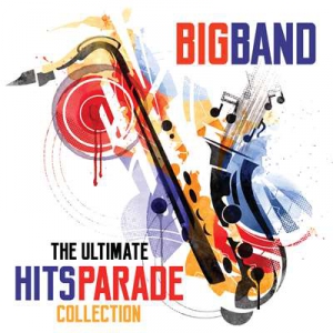 VA - Big Band The Ultimate Hits Parade Collection