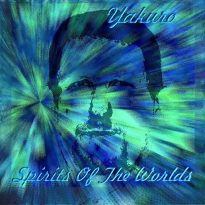Yakuro - Spirits Of The Worlds Full & Remaster