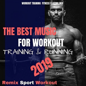 Remix Sport Workout - The Best Music for Workout, Training & Running 2019