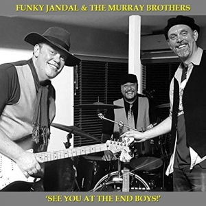 Funky Jandal & The Murray Brothers - See You at the End Boys!