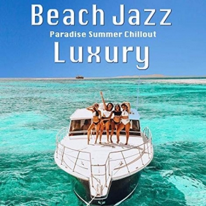 VA - Beach Jazz Luxury (Paradise Summer Chillout)