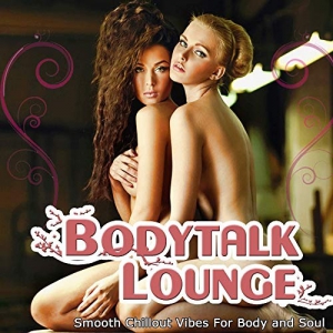 VA - Bodytalk Lounge (Smooth Chill Out Vibes for Body and Soul)