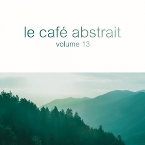 VA - Le Cafe Abstrait: By Raphael Marionneau Vol 13