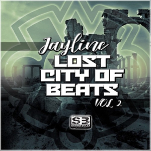 Jayline - The Lost City Of Beats Vol 2