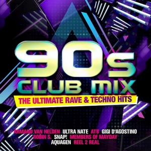 VA - 90s Club Mix: The Ultimative Rave & Techno Hits [2CD]