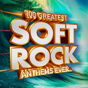VA - 100 Greatest Soft Rock Anthems Ever.. 