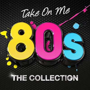  VA - Take On Me: 80s The Collection