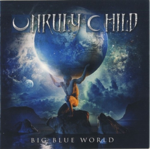 Unruly Child - Big Blue World