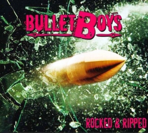 BulletBoys - Rocked & Ripped