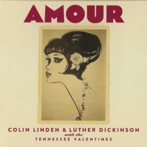 Colin Linden & Luther Dickinson - Amour
