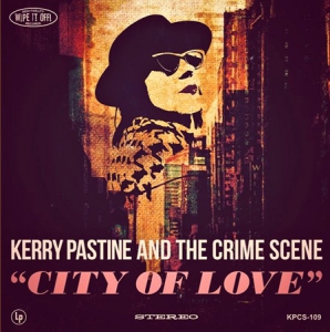 Kerry Pastine And The Crime Scene - City Of Love