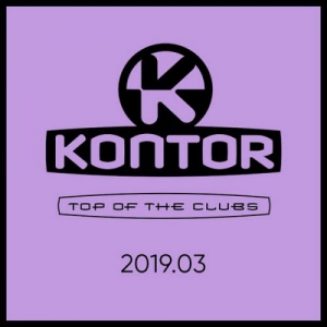 VA - Kontor Top Of The Clubs 2019.03
