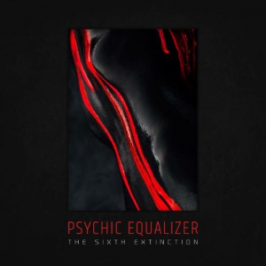Psychic Equalizer - The Sixth Extinction