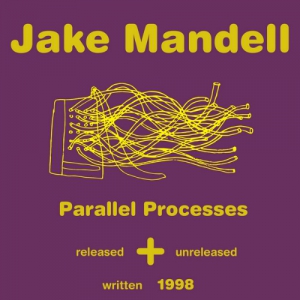 Jake Mandell - Parallel Processes Plus