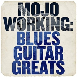 VA - Mojo Working: Blues Guitar Greats