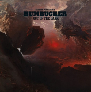 Robert Pehrsson's Humbucker - Out of the Dark