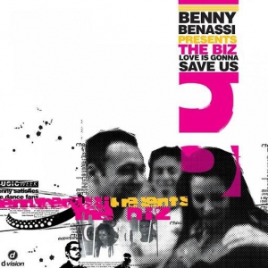 Benny Benassi Presents The Biz - Love Is Gonna Save Us