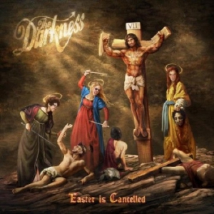 The Darkness - Easter Is Cancelled [Deluxe Edition] 