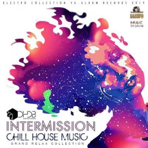 VA - Intermission: Chill House Music