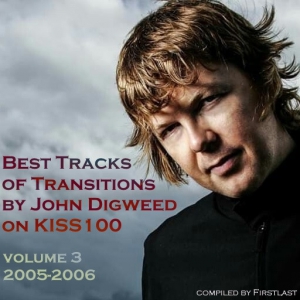 VA - Best tracks of Transitions by John Digweed on Kiss 100. 2005-2006 Volume 3 -