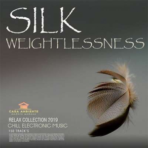 VA - Silk Weightlessness: Chill Electronic Music