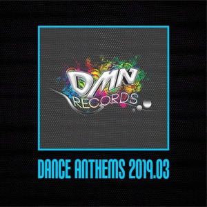 VA - Dance Anthems 2019.03 